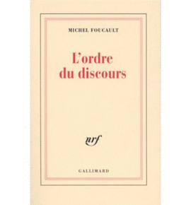 L´ORDRE DU DISCOURS : LEÇON INAUGURALE AU COLLÈGE DE FRANCE PRONONCÉE LE 2 DÉCEMBRE 1970