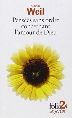 PENSÉES SANS ORDRE CONCERNANT L´AMOUR DE DIEU : ET AUTRES TEXTES