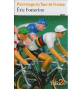 PETIT ÉLOGE DU TOUR DE FRANCE