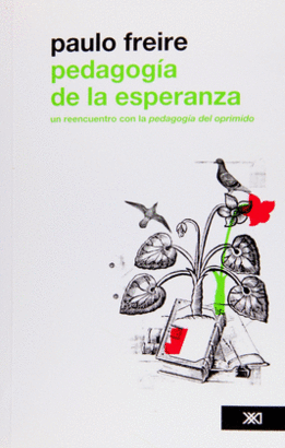 PEDAGOGIA DE LA ESPERANZA (2ª ED). UN REENCUENTRO CON LA PEDAGOGIA DEL OPRIMIDO