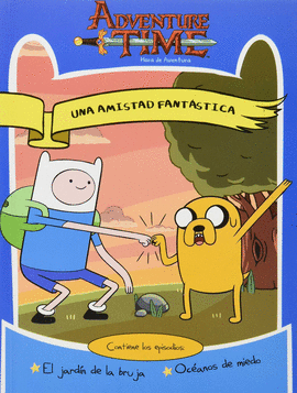 HORA DE AVENTURA, UNA AMISTAD SÚPER FANTÁSTICA