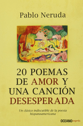 20 POEMAS DE AMOR Y UNA CANCIÓN DESESPERADA
