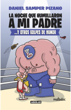 NOCHE QUE HUMILLARON A MI PADRE,LA