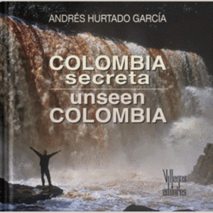 COLOMBIA SECRETA, UNSEEN COLOMBIA