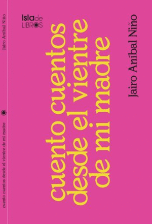 CUENTO CUENTOS DESDE EL VIENTRE DE MI MADRE