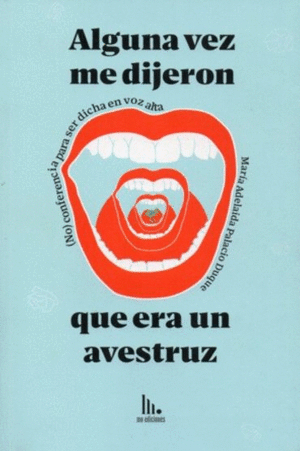 ALGUNA VEZ ME DIJERONQUE ERA UN AVESTRUZ