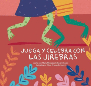 JUEGA Y CELEBRA CON LAS JIREBRAS
