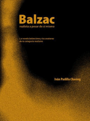 BALZAC. REALISTA A PESAR DE SÍ MISMO