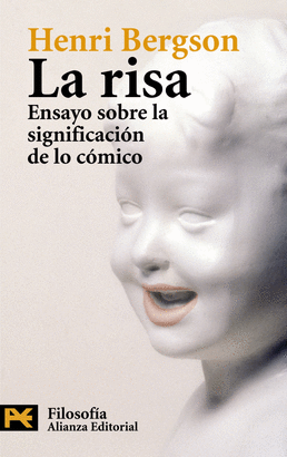 LA RISA ENSAYO SOBRE LA SIGNIFICACION DE LO COMICO