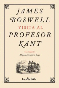 JAMES BOSWELL, VISITA AL PROFESOR KANT