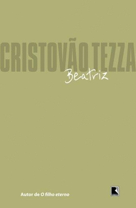 BEATRIZ - TEZZA 1 ED 2011