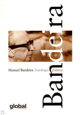 ANTOLOGIA POETICA - MANUEL BANDEIRA - BANDEIRA 6 ED 2013
