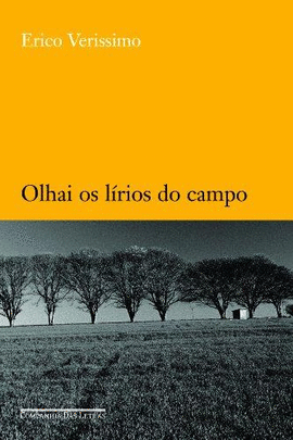 OLHAI OS LIRIOS DO CAMPO - COL.ERICO VERISSIMO - VERISSIMO 1 ED 2005
