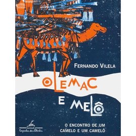 OLEMAC E MELO - OLEMAC E MELO - O ENCONTRO DE UM CAMELO E UM CAMELO - VILEL