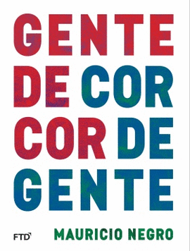 GENTE DE COR COR DE GENTE - NEGRO 1 ED 2017