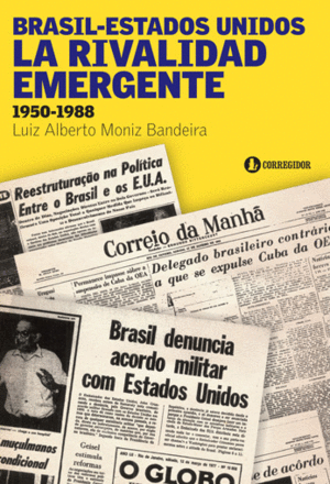 BRASIL-ESTADOS UNIDOS: LA RIVALIDAD EMERGENTE 1950 1A.ED