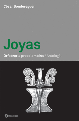 JOYAS. ORFEBRERIA PRECOLOMBINA. ANTOLOGIA