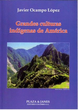 GRANDES CULTURAS INDIGENAS DE AMERICA P&