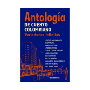 ANTOLOGÍA DE CUENTO COLOMBIANO