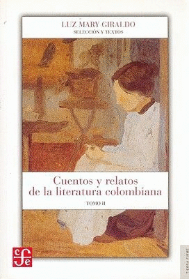 CUENTOS Y RELATOS DE LA LITERATURA COLOMBIANA. 2 TOMOS
