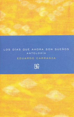 DÍAS QUE AHORA SON SUEÑOS, LOS. ANTOLOGIA