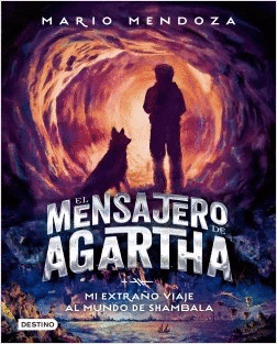 EL MENSAJERO DE AGARTHA. MI EXTRAÑO VIAJE AL MUNDO DE SHAMBALA