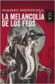 LA MELANCOLÍA DE LOS FEOS