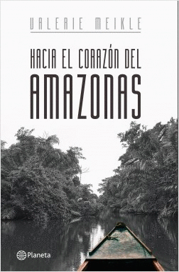 HACÍA EL CORAZÓN DEL AMAZONAS