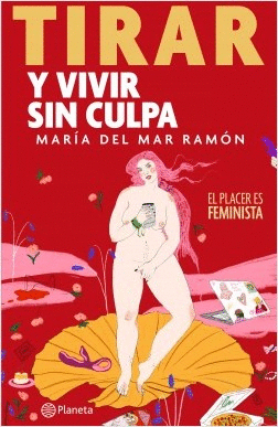 TIRAR Y VIVIR SIN CULPA