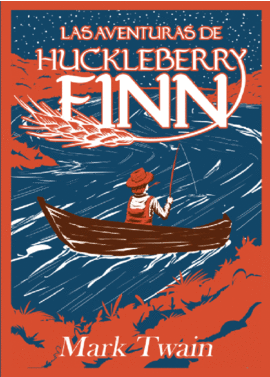 LAS AVENTURAS DE HUCKLEBERRY FINN