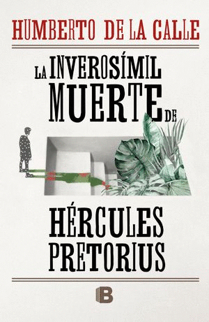 LA INVEROSÍMIL MUERTE DE HÉRCULES PRETORIUS