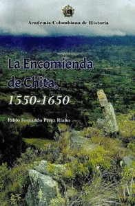 LA ENCOMIENDA DE CHITA 1550 1650