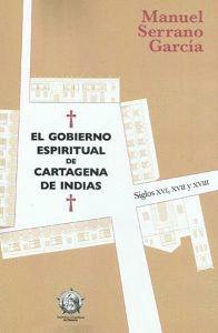 EL GOBIERNO ESPIRITUAL DE CARTAGENA DE INDIAS