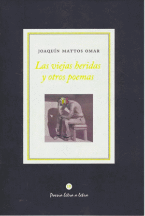 LAS VIEJAS HERIDAS Y OTROS POEMAS