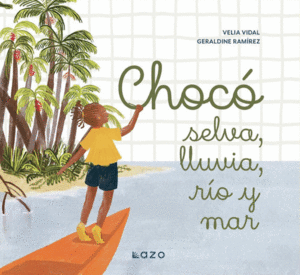 CHOCO SELVA LLUVIA RIO Y MAR