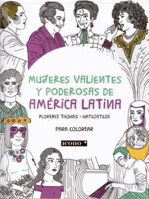 MUJERES VALIENTES Y PODEROSAS DE AMÉRICA LATINA