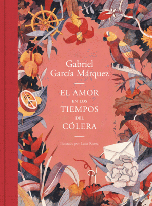 AMOR EN LOS TIEMPOS DEL COLERA (EDICION ILUSTRADA)