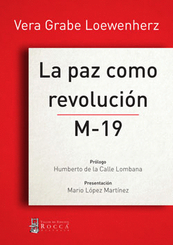 LA PAZ COMO REVOLUCION M-19