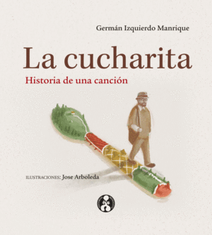 LA CUCHARITA; HISTORIA DE UNA CANCIÓN