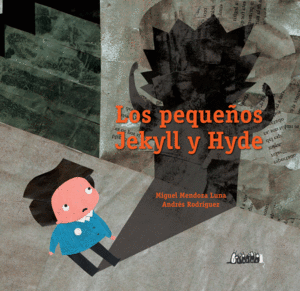 LOS PEQUEÑOS JEKYLL Y HYDE