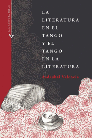 LA LITERATURO EN EL TANGO Y EL TANGO EN LA LITERATURA