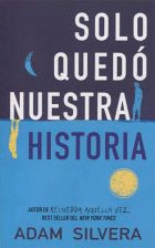 SOLO QUEDO NUESTRA HISTORIA