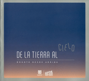 DE LA TIERRA AL CIELO