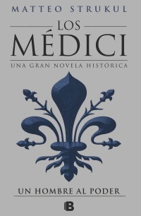 UN HOMBRE AL PODER (LOS MÉDICI 2)