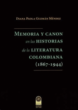 MEMORIA Y CANON EN LAS HISTORIAS DE LA LITERATURA COLOMBIANA