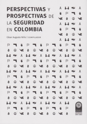 PERSPETIVAS Y PROSPECTIVAS DE LA SEGURIDAD EN COLOMBIA