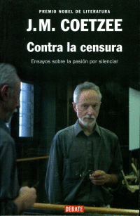 CONTRA LA CENSURA - ENSAYOS SOBRE LA PASION POR SILENCIAR