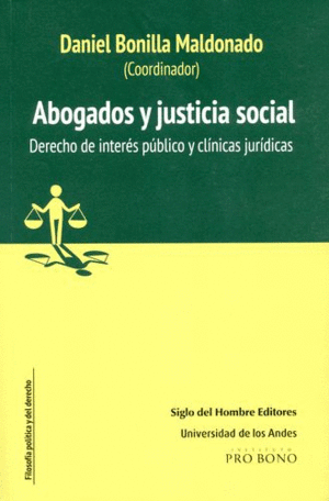 ABOGADOS Y JUSTICIA SOCIAL. DERECHO DE INTERES PUBLICO Y CLINICAS JURIDICAS