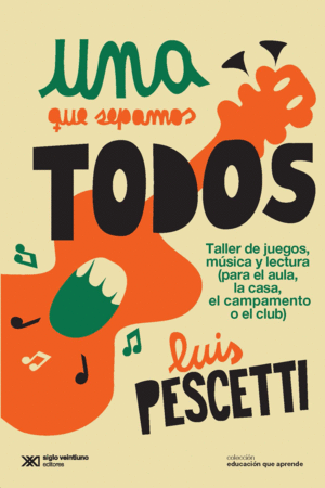 UNA QUE SEPAMOS TODOS TALLER DE JUEGOS MUSICA Y LECTURA PARA EL AULA LA CASA EL CAMPAMENTO O EL CLUB