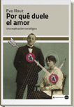 POR QUE DUELE EL AMOR (REIMP/COL) UNA EXPLICACION SOCIOLOGICA